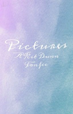 Pictures~ Kit Dunn AU