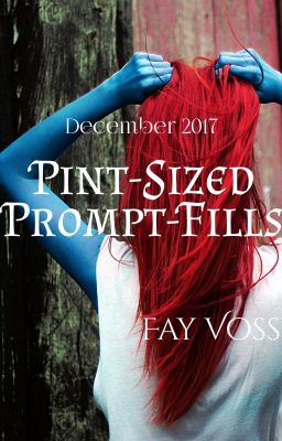 Pint-Sized Prompt-Fills: December 2017