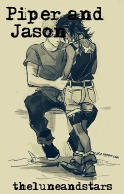 Piper and Jason (Percy Jackson Fanfiction)