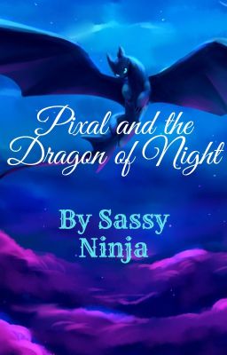 Pixal and the Dragon Of Night