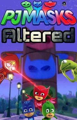 PJ Masks Altered