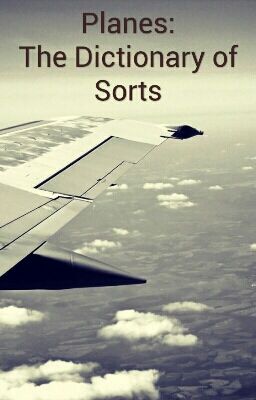 Planes: The Dictionary of Sorts