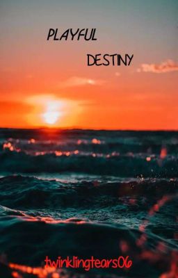 Read Stories Playful Destiny - TeenFic.Net