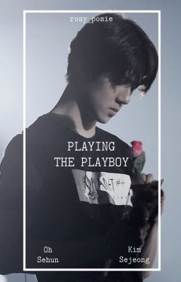 Playing the Playboy | EXO Sehun  X GUGUDAN Sejeong