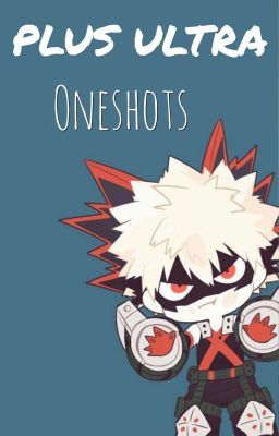 PLUS ULTRA Oneshots