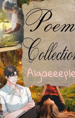 Poem Collection (algaeeeple)