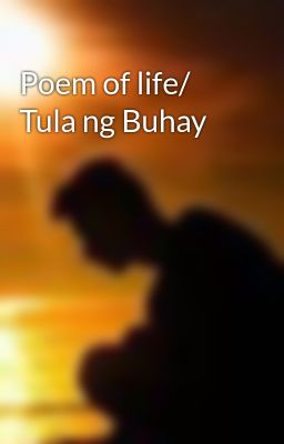 Poem of life/ Tula ng Buhay