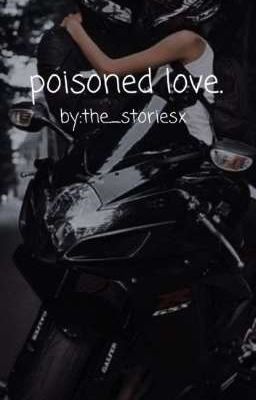 Poisoned Love. 