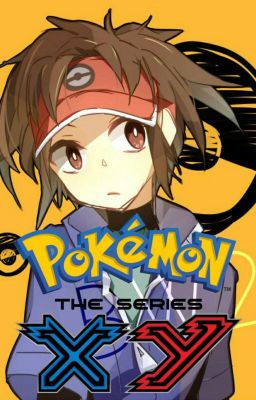 Pokemon The Series XY: Unova Champion (Male Reader x Pokemon The Series XY)