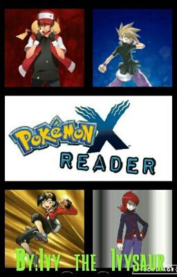 Pokemon X Reader