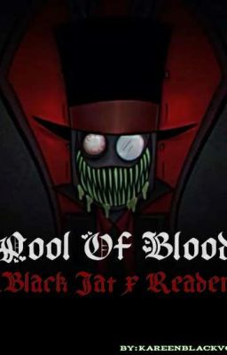 Pool Of Blood (Black Hat X Reader)