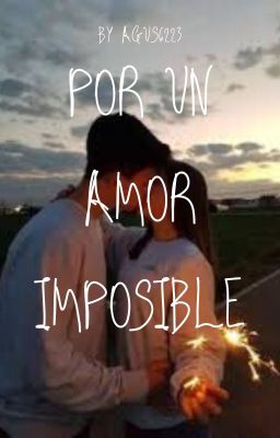 Read Stories Por un amor imposible - TeenFic.Net