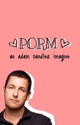 PORM - an adam sandler imagine