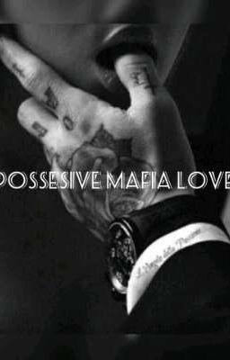 Possesive Mafia Love 