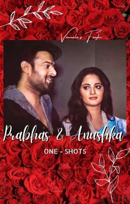 Prabhas ♥️ Anushka - ONE SHOTS