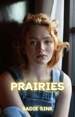 prairies - sadie sink x m! reader/oc imagines