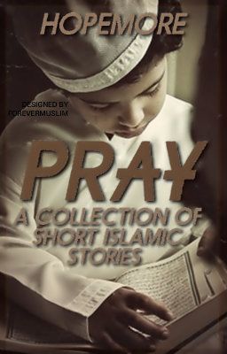 Pray (A Collection of Short Islamic Stories)