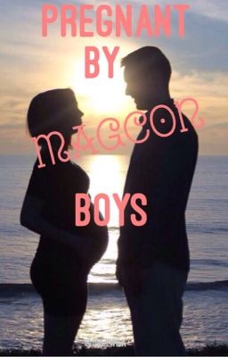 Pregnant by Magcon Boys | c.d