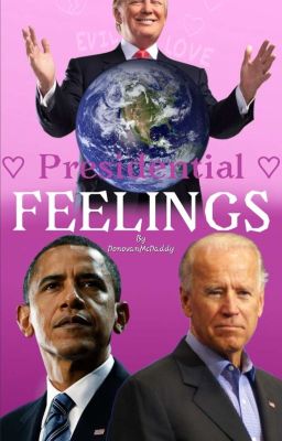 ♡ Presidential Feelings • Biden × Trump × Obama ♡