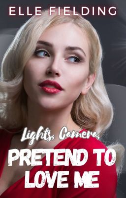 Pretend to Love Me (Lights, Camera, Kiss Me #2)