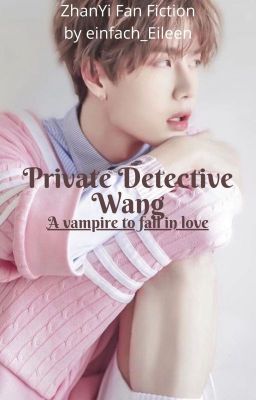 Private Detective Wang [ZhanYi FF] with MPREG special / Complete