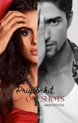 PriyAnkit Oneshots