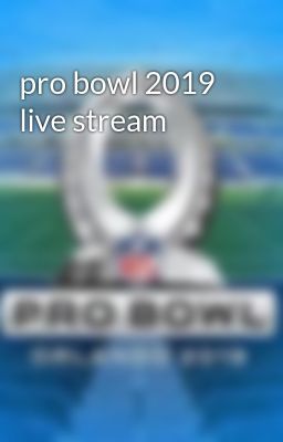 pro bowl 2019 live stream