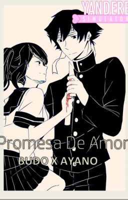Read Stories Promesa de Amor ( Budo Masuta X Ayano - Aishi  Yandere ) - TeenFic.Net
