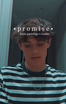 promise | louis partridge x reader