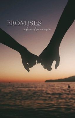 PROMISES | EDMUND PEVENSIE