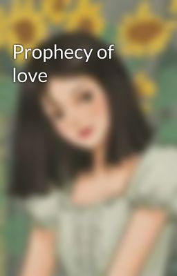 Prophecy of love 