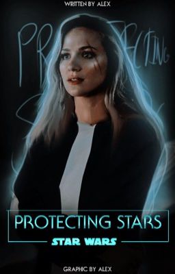 Protecting Stars ━ star wars [5] ✔