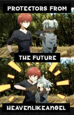 Protectors From The Future [Assassination Classroom Fanfic]