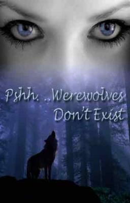 Pshh.Werewolves Don't Exist