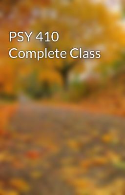 PSY 410 Complete Class