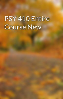 PSY 410 Entire Course New