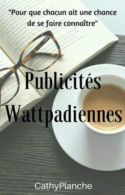 Publicités wattpadiennes [ En Pause ]