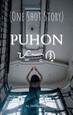 PUHON (One Shot Story) 