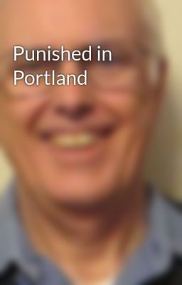 Punished in Portland