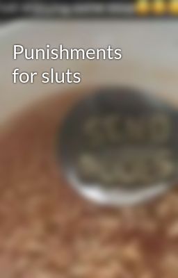 Punishments for sluts 