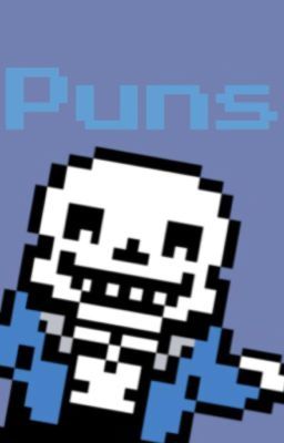 Puns ( Sans x reader )