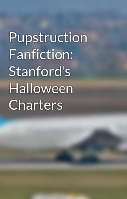 Pupstruction Fanfiction: Stanford's Halloween Charters