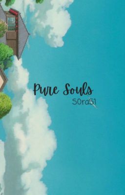 Pure souls (Various BNHAxReader)  DISCONTINUED