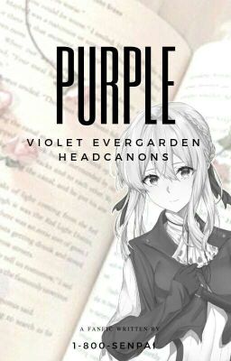 Purple • Violet Evergarden Headcanons