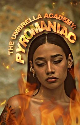 PYROMANIAC - (Umbrella Academy) X Five Hargreeves 