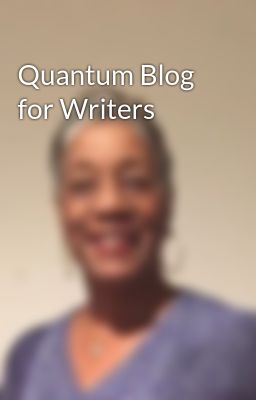 Quantum Blog for Writers