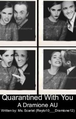 Quarantined with you (A Dramione Au)