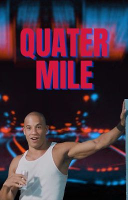 Quater-Mile// Dominic Toretto