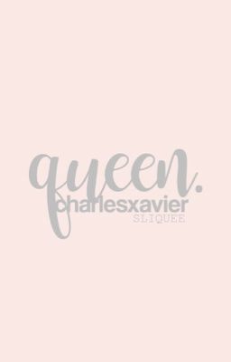 QUEEN → C. XAVIER | 1