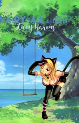 Queen of Dorm T - Fairy Tail High - Lucy Harem